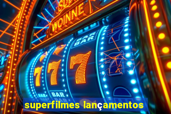 superfilmes lançamentos